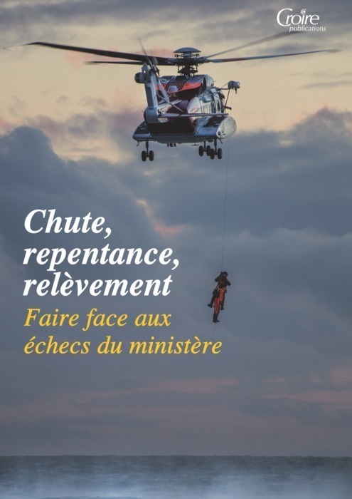 Hors série n°19 - Chute, repentance, relèvement - Faire face aux échecs du ministère