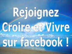 Rejoignez Croire et vivre sur Facebook !